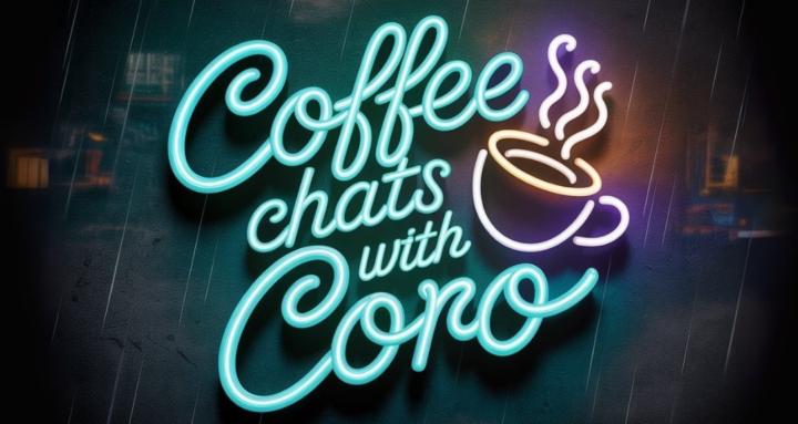 Coffee Chats with CoRo