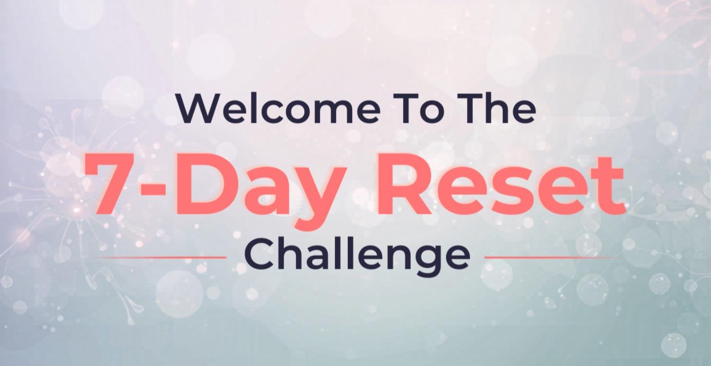 Welcome To The 7-Day Brain Reset Challenge