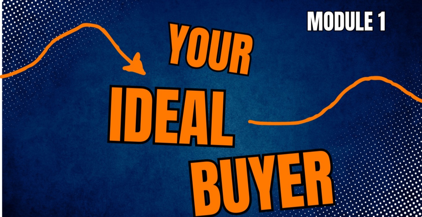 Module 1: Resonating with Your Ideal Buyer