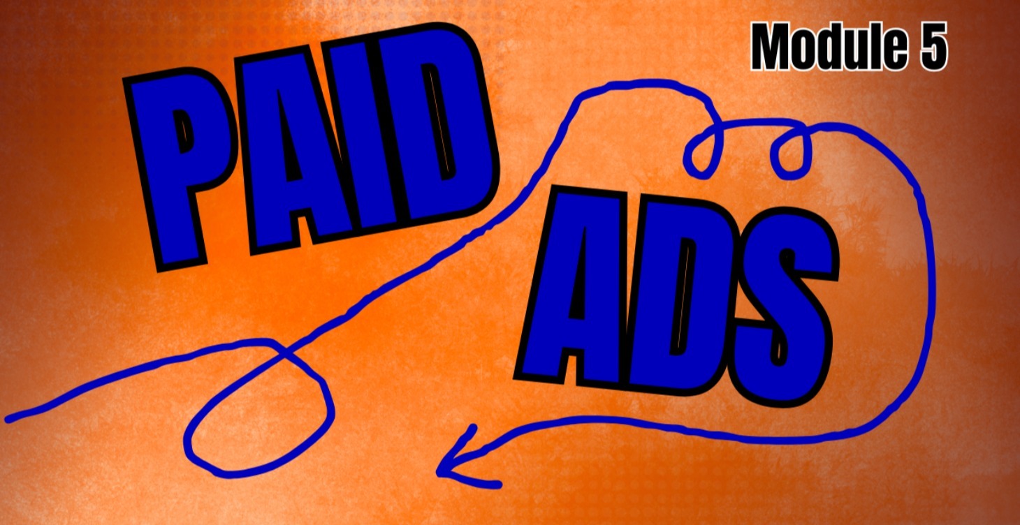 Module 5 - Paid Ads for Just a Buck a Day!