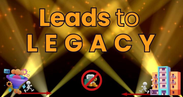 Leads to Legacy