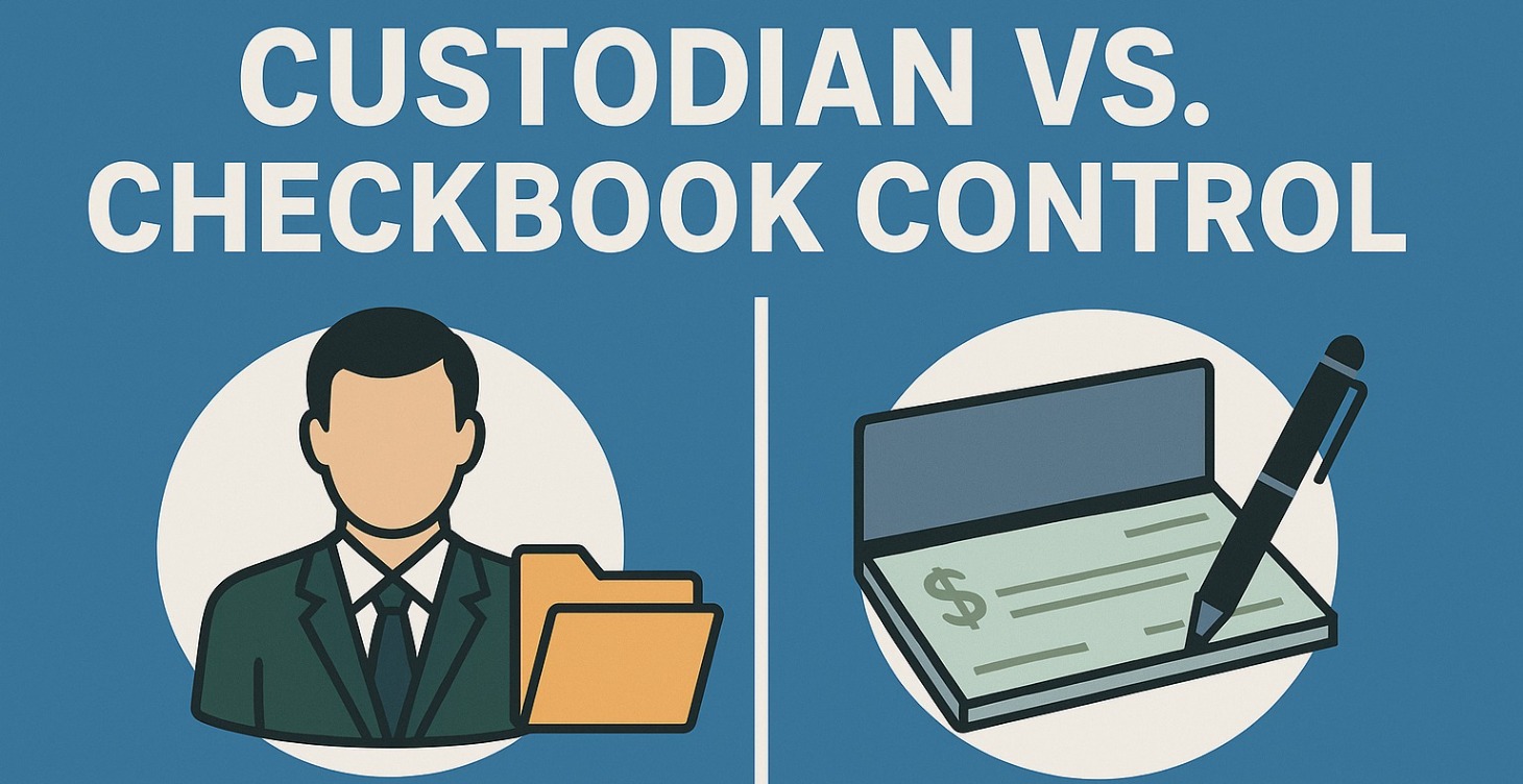 2. Custodian vs. Checkbook Control