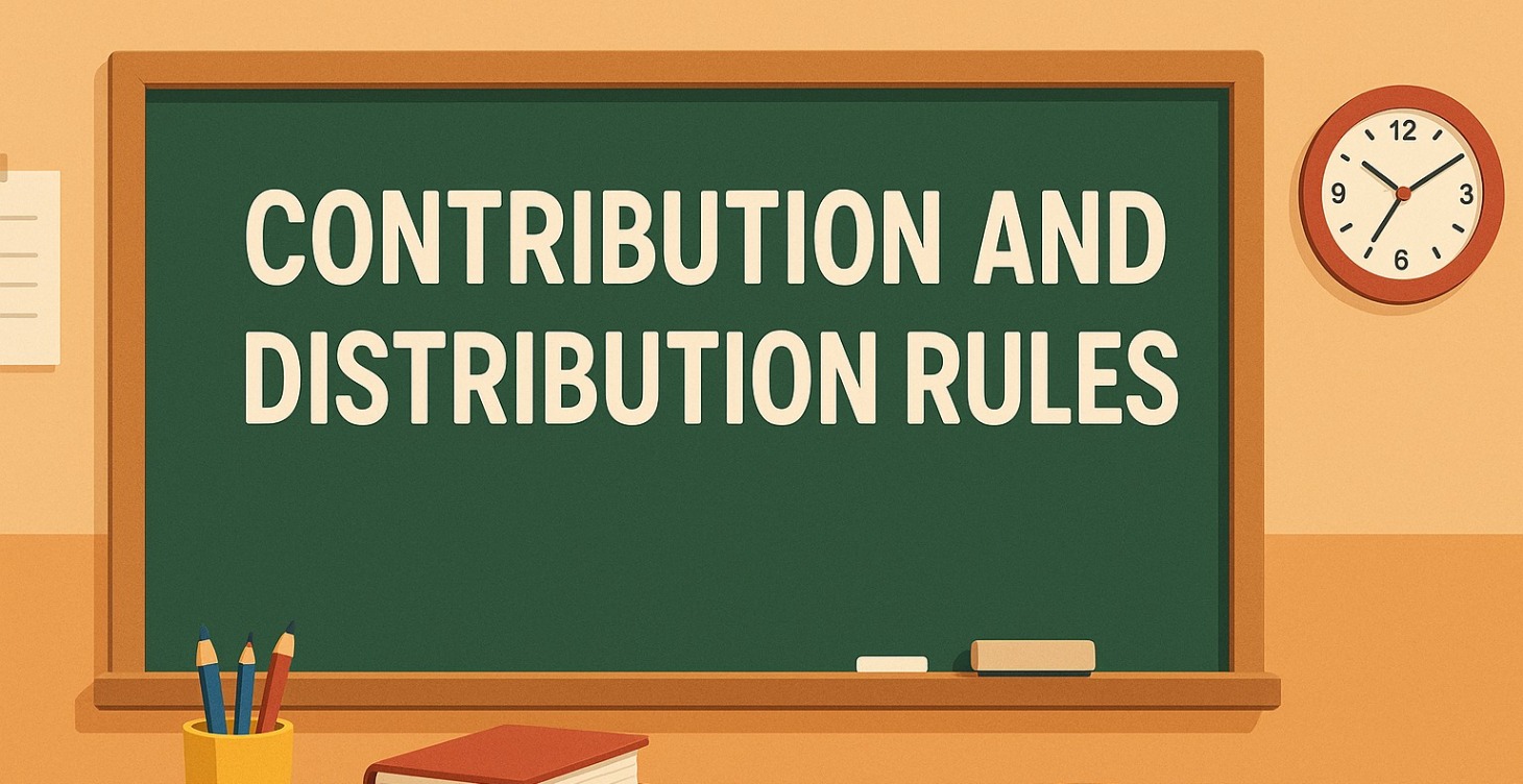 3. Contribution and Distribution Rules