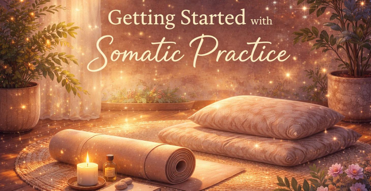 Getting Started with Somatic Practice