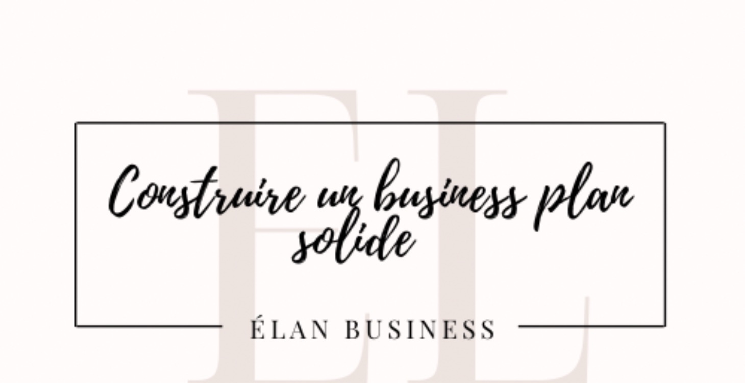 Construire un business plan solide 📑