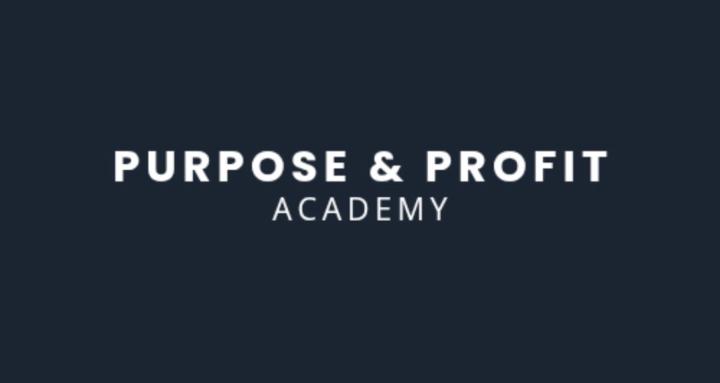 PURPOSE & PROFIT ACADEMY