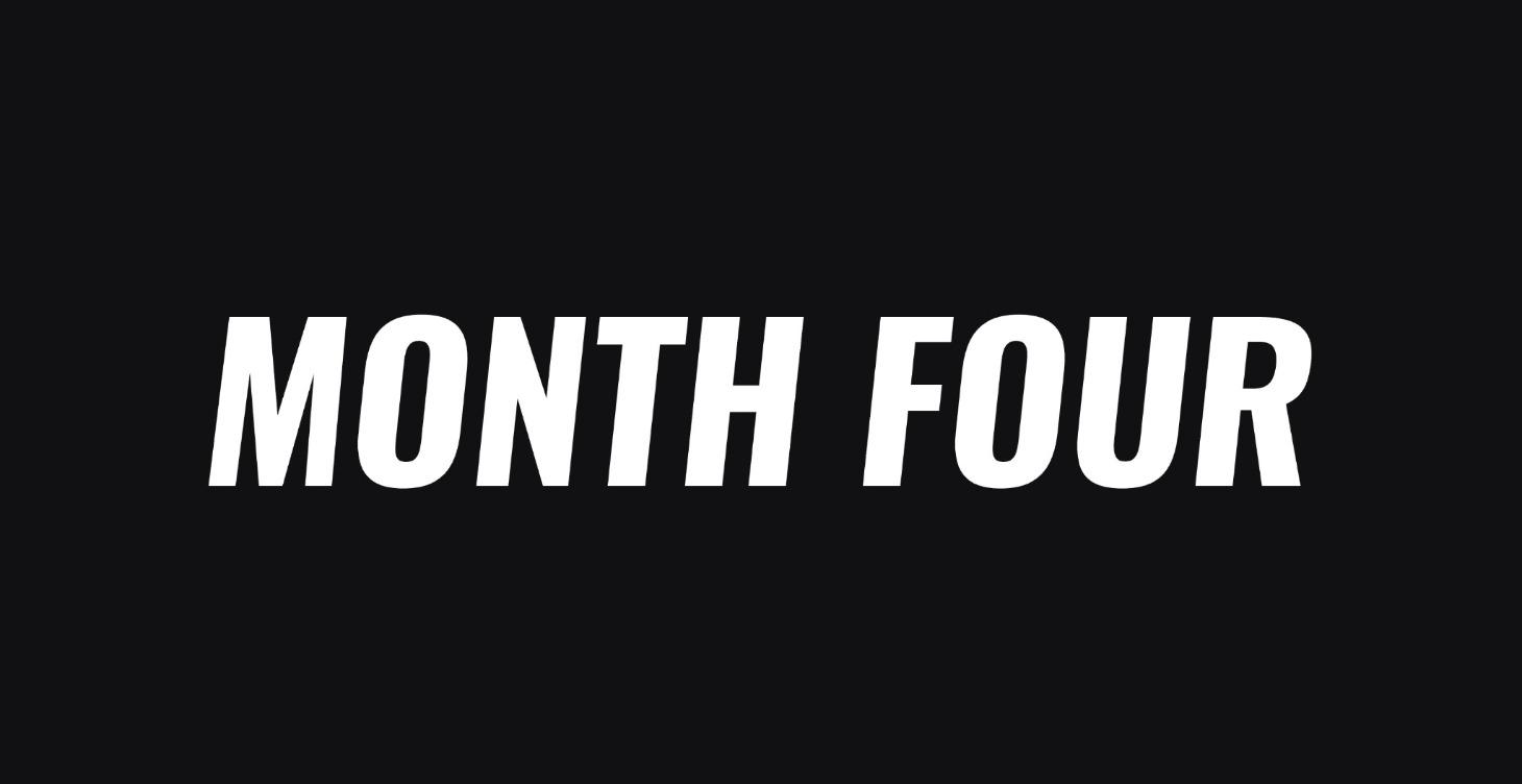 Month Four