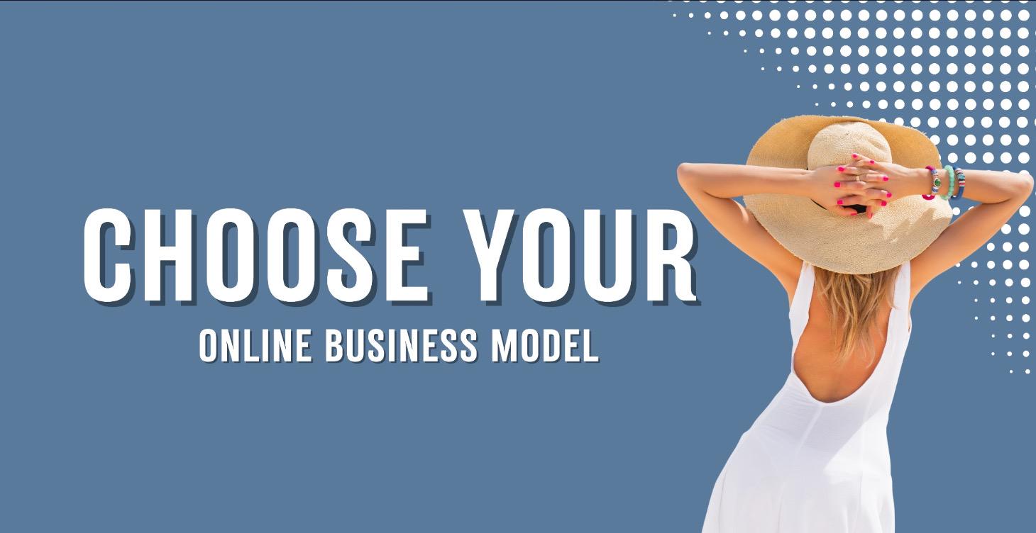 Choose Your Online Business model