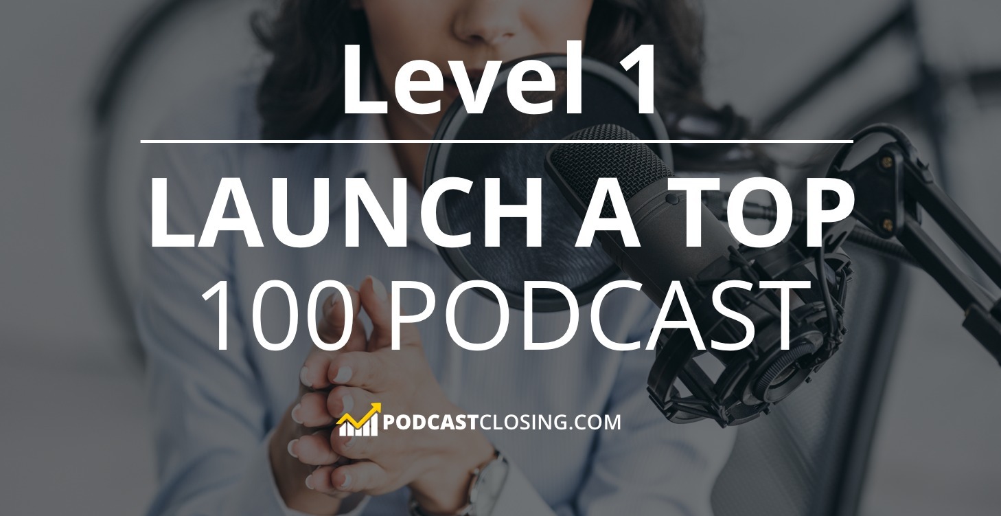 Launch A Top 100 Podcast