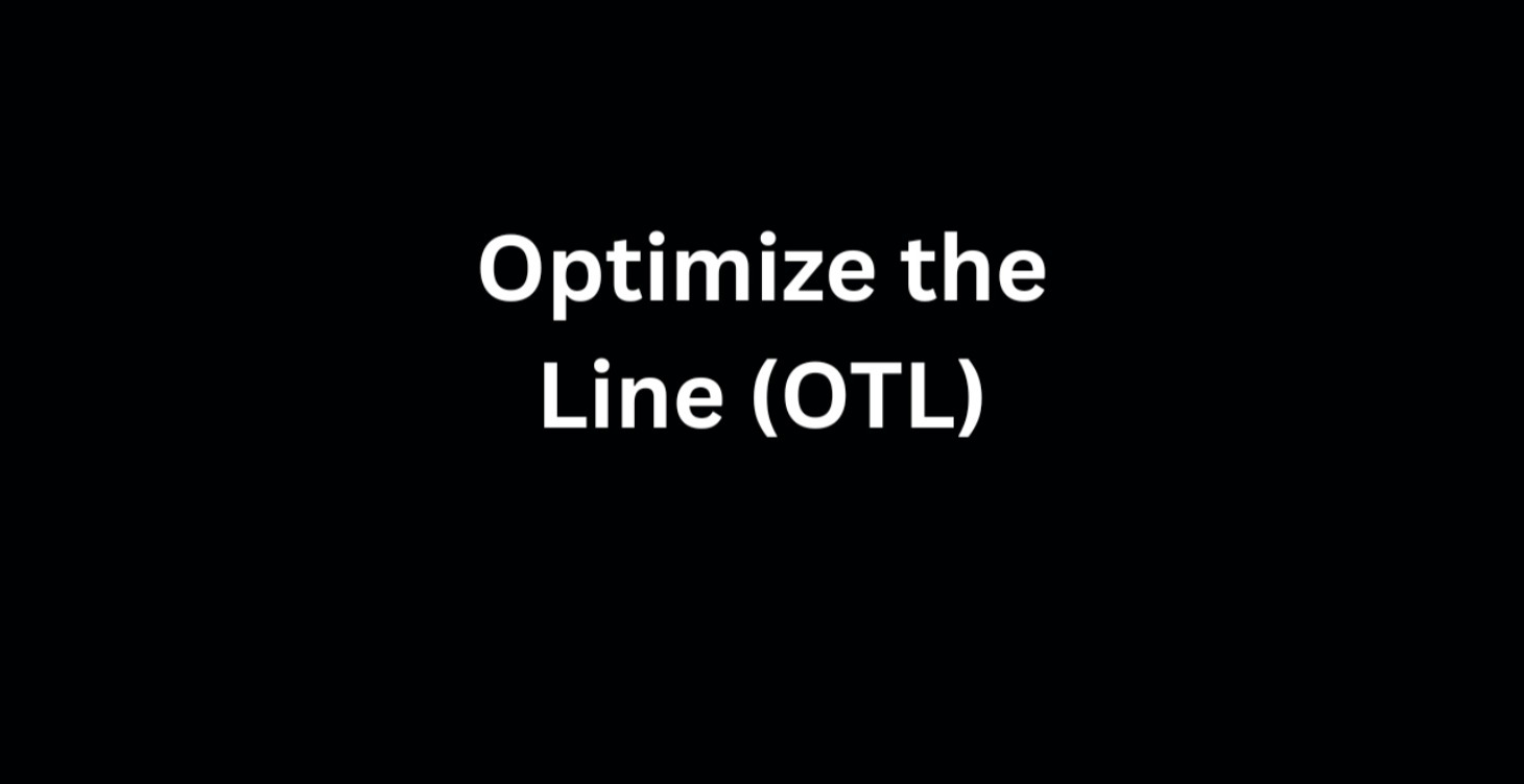 Optimize the Line (OTL)