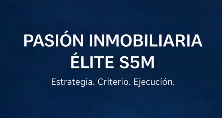 PASIÓN INMOBILIARIA ·ÉLITE S5M