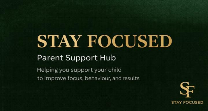 Stay Focused Parent Hub