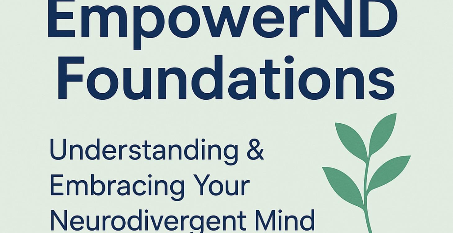 EmpowerND Foundations — Free Starter Course