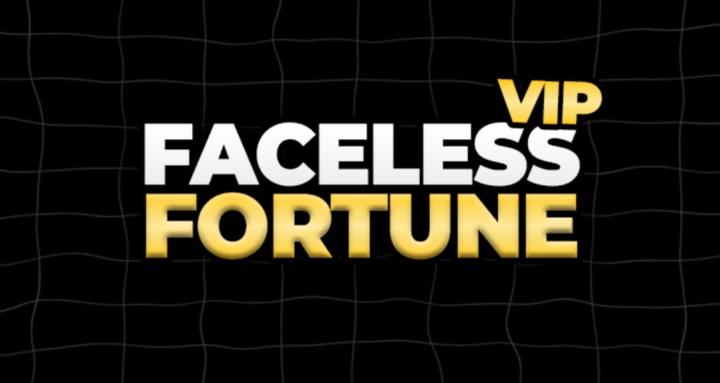 Faceless Fortune (VIP)