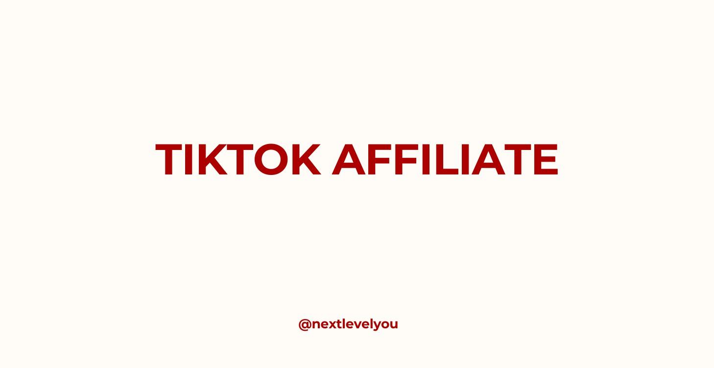 TIKTOK AFFILIATE