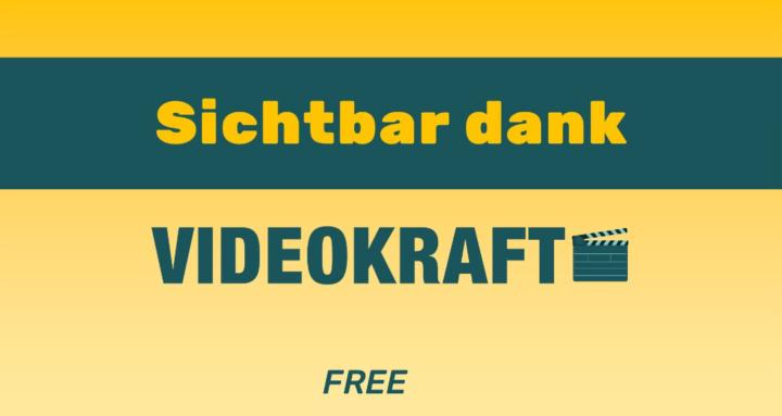 Sichtbar dank Videokraft