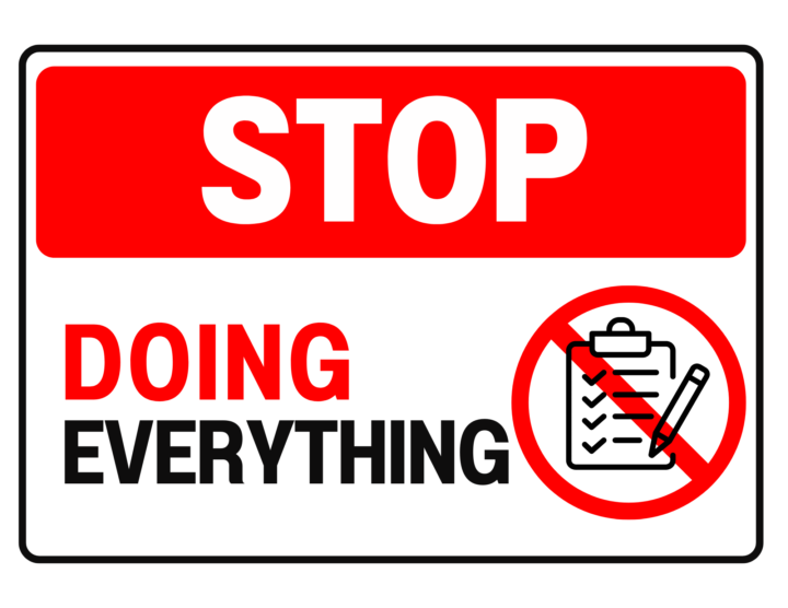 🛑 Stop Doing Everything.