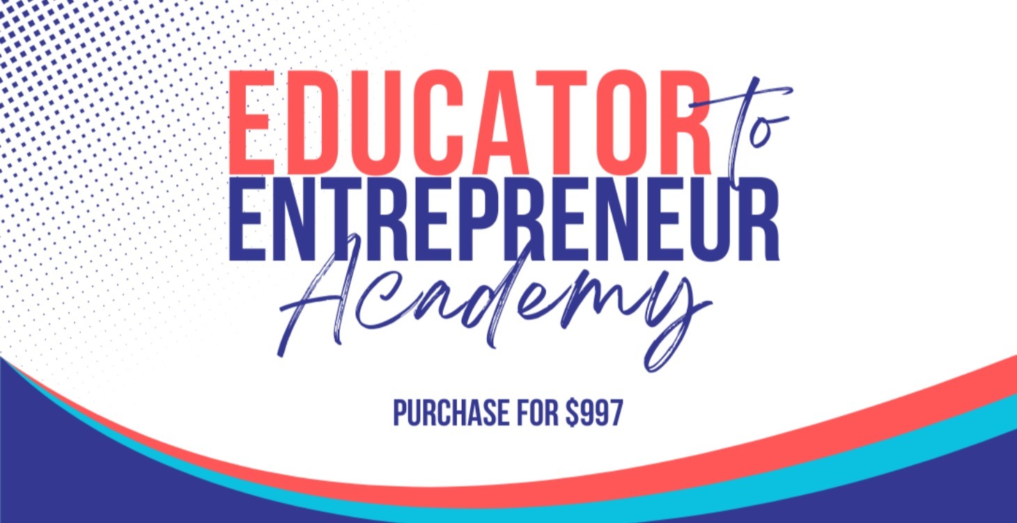 Educator to Entrepreneur Academy