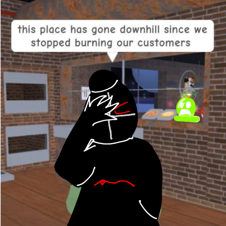 "this place has gone downhill since we stopped burning our customers"