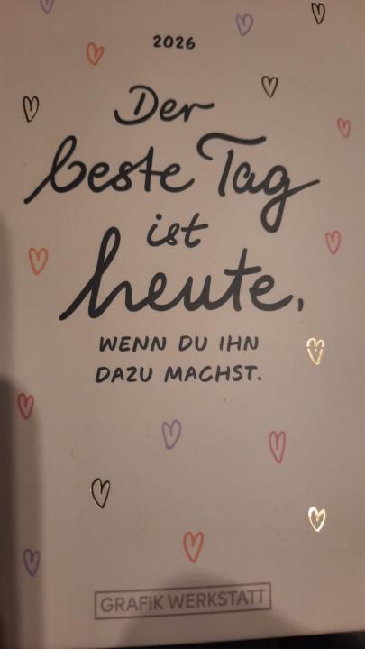 Der beste Tag ist heute