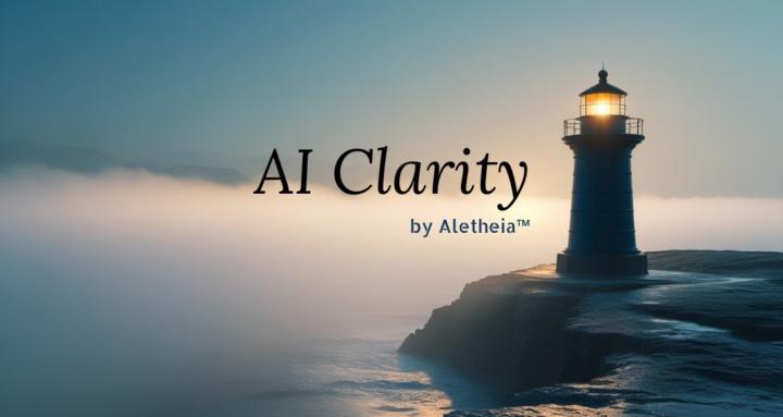 AI Clarity by Aletheia™