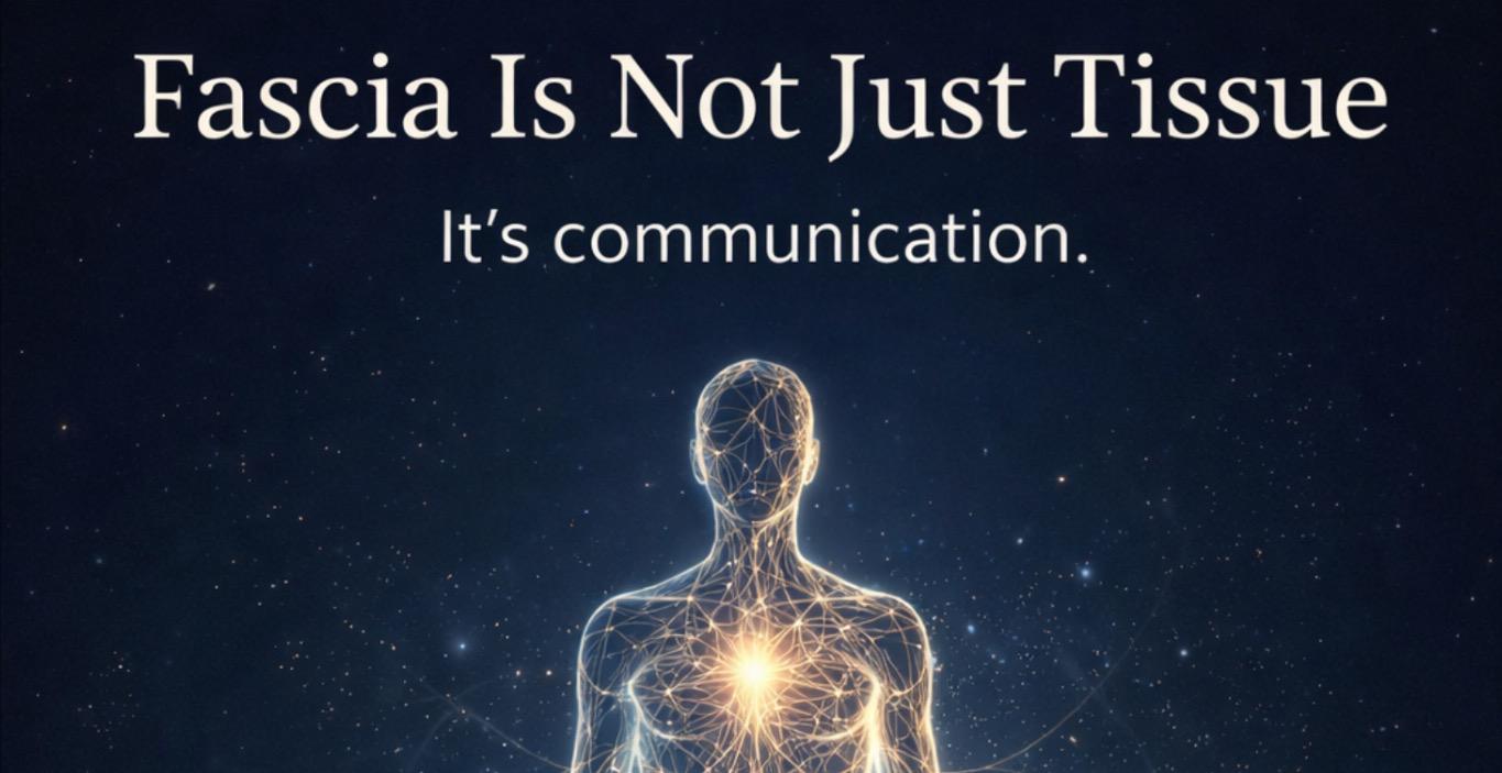 FASCIA IS NOT JUST TISSUE