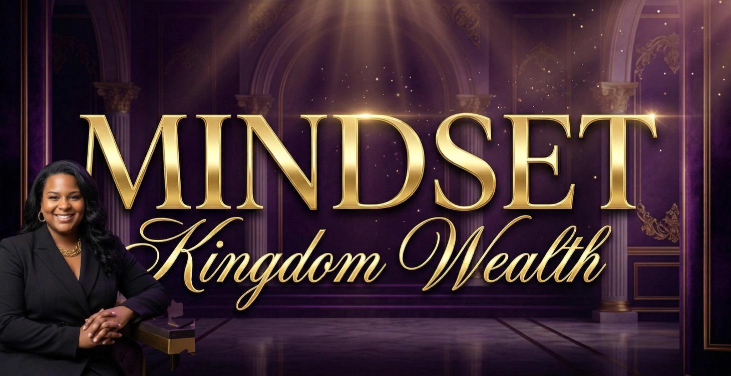 Mindset + Kingdom Wealth ✨
