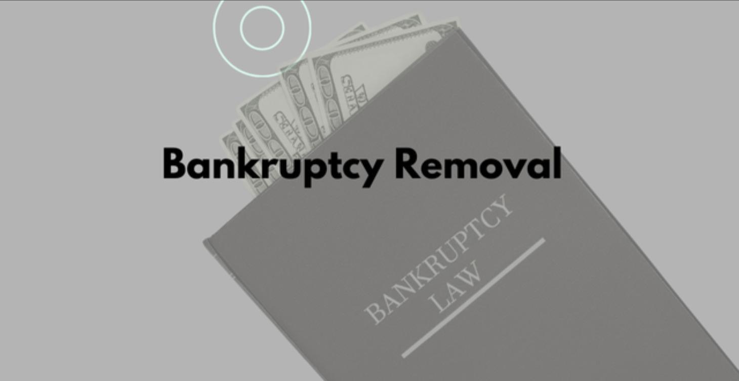 Bankruptcy Removal Step-By-Step