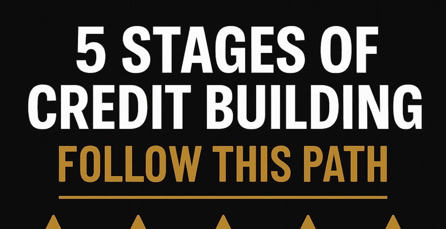 🚦 The 5 Stages of Credit Building