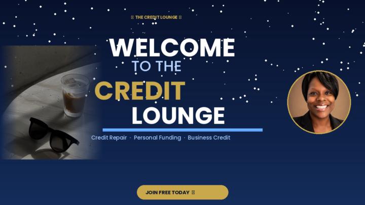 Welcome to The Credit Lounge!🎉📝📍