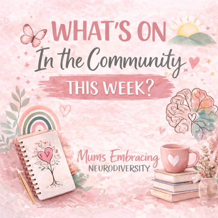 WHATS ON THIS WEEK 23RD TO 29TH MARCH IN MUMS EMBRACING NEURODIVERSITY