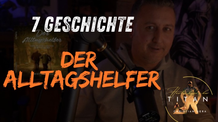 Der Alltagshelfer LIVE Vorgelesen Folge 7 