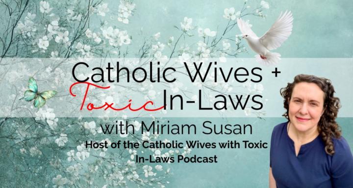 Catholic Wives + Toxic In-Laws