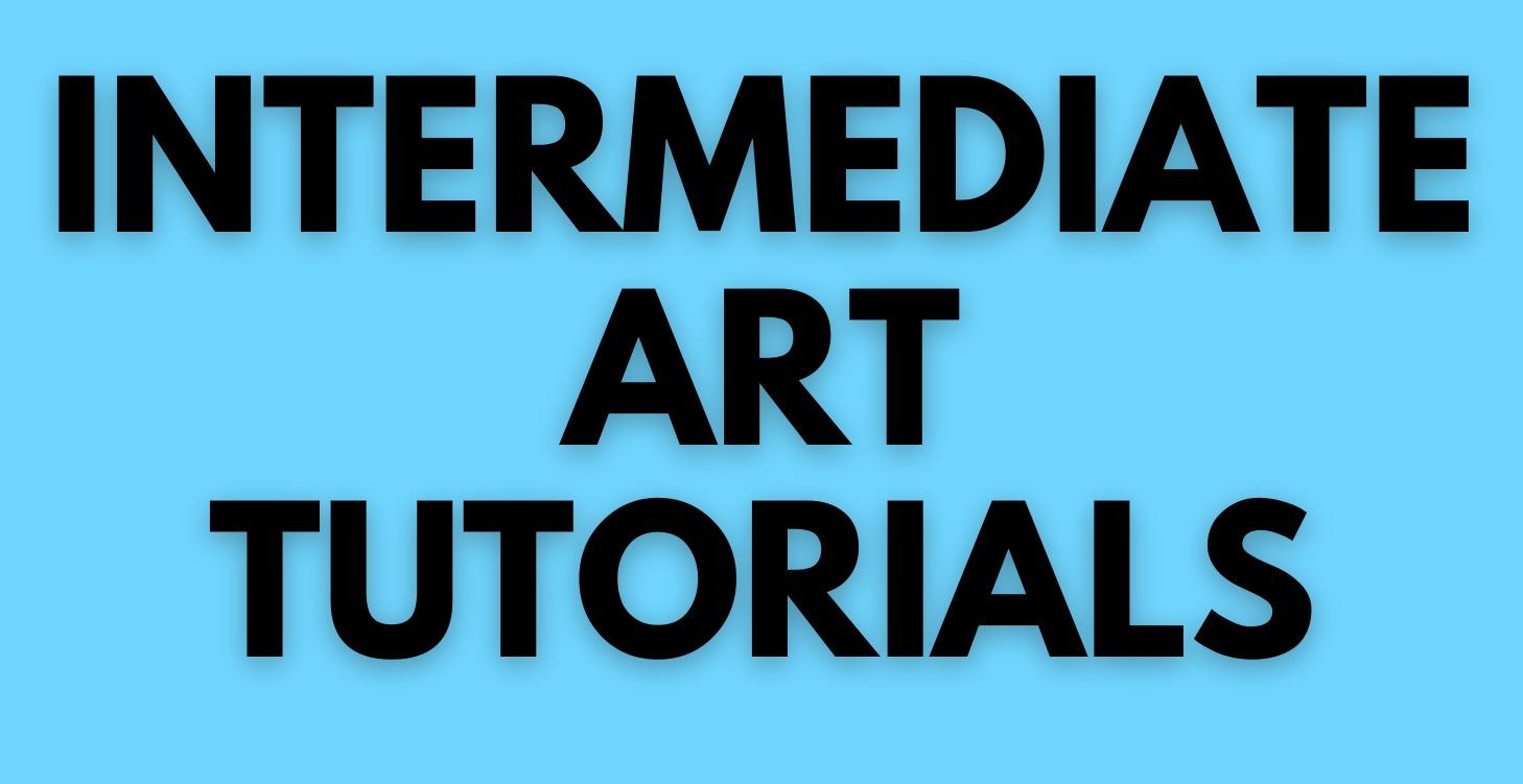 Intermediate Art Tutorials