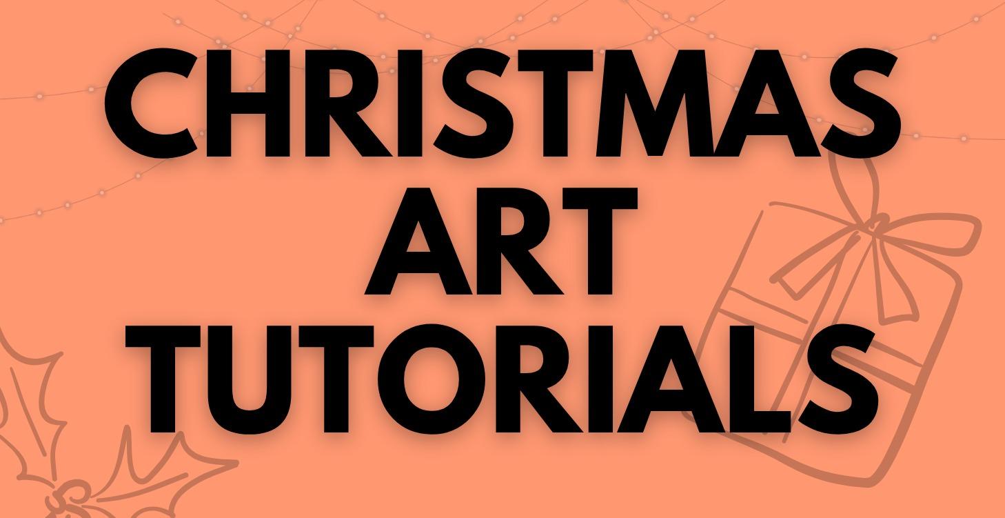 Christmas Art Tutorials