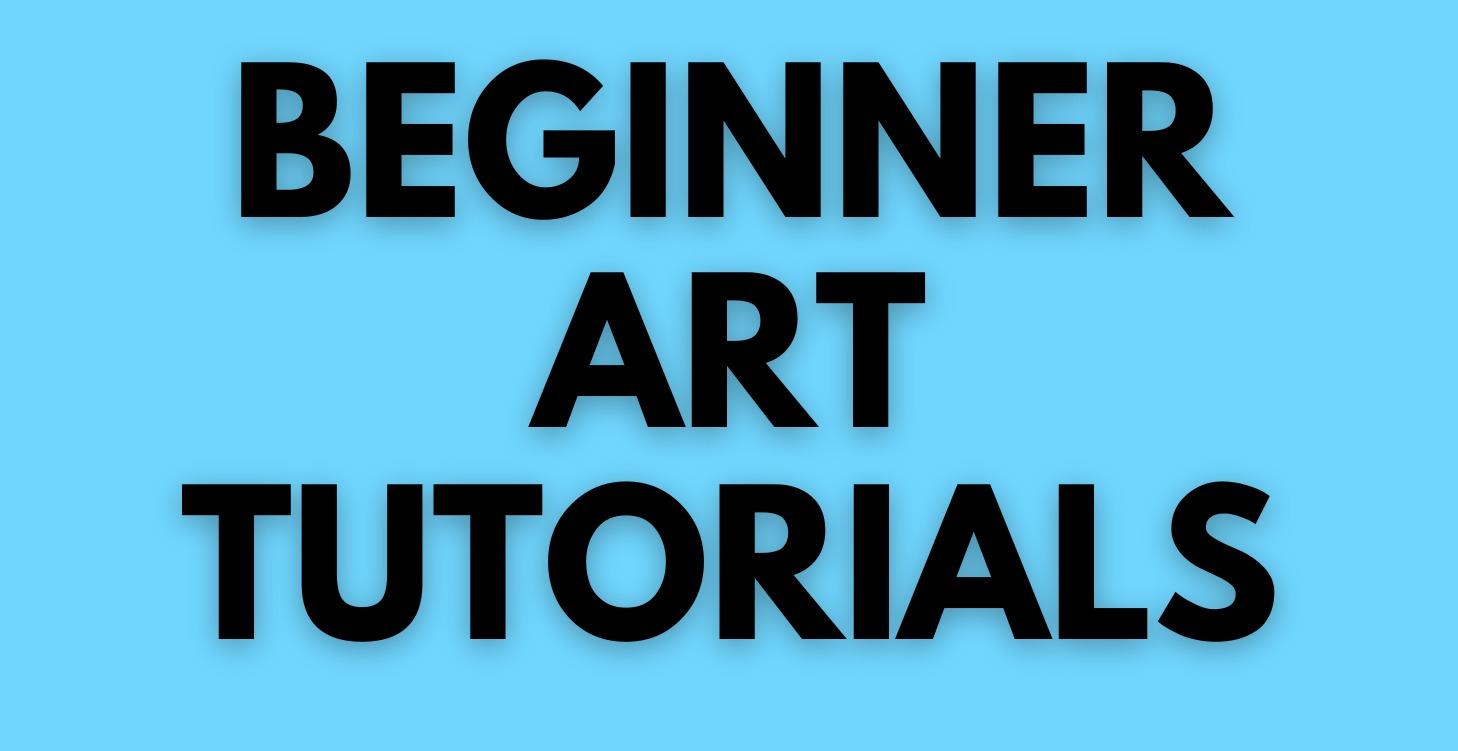 Beginner Art Tutorials