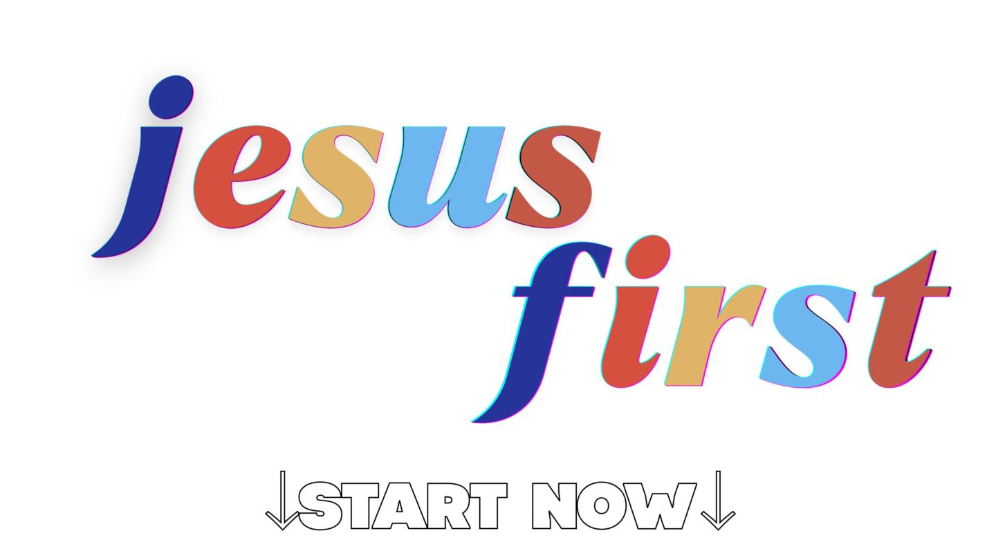 Jesus First