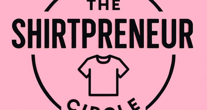 The Shirt-Preneur Circle