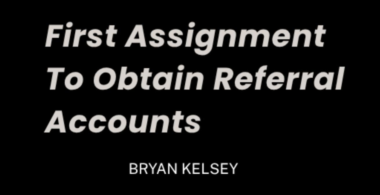 First Assignment to Obtain Referral Accounts