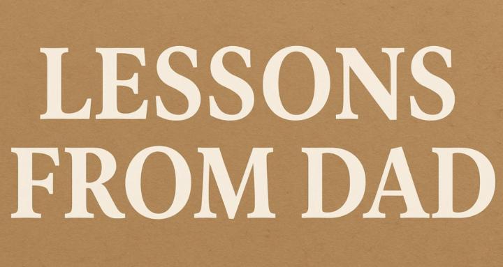 Lessons from Dad