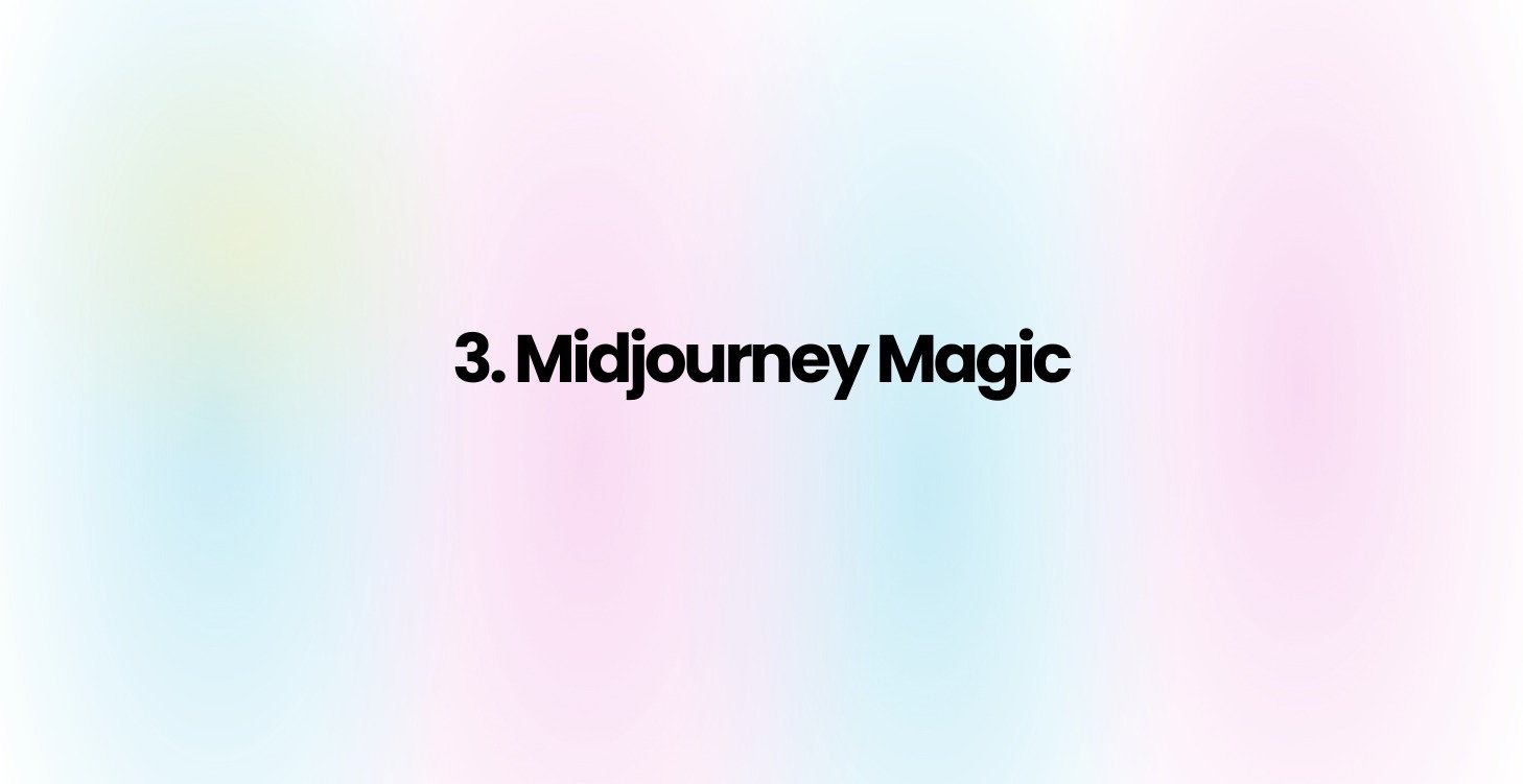 3. Midjourney Magic