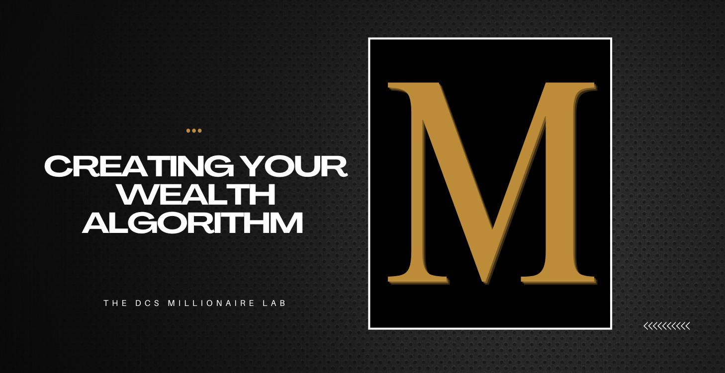 Creating Your Wealth Algorithm