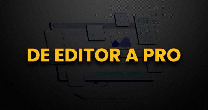 De editor a Pro
