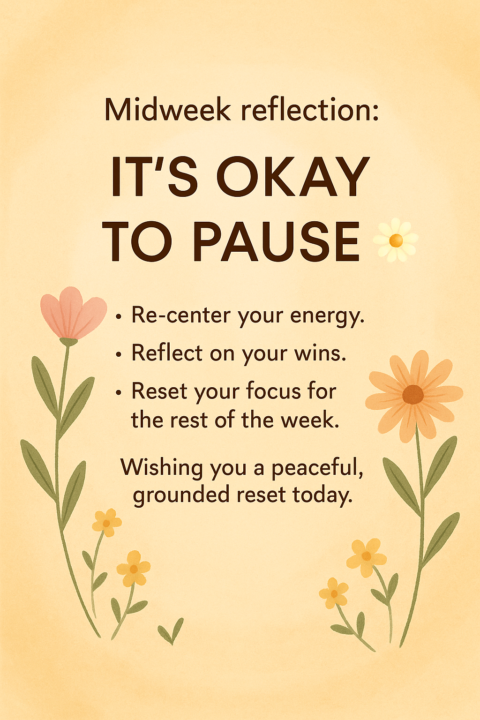 𝐌𝐢𝐝𝐰𝐞𝐞𝐤 𝐑𝐞𝐟𝐥𝐞𝐜𝐭𝐢𝐨𝐧: 𝐈𝐭’𝐬 𝐎𝐤𝐚𝐲 𝐭𝐨 𝐏𝐚𝐮𝐬𝐞 🌼⁣