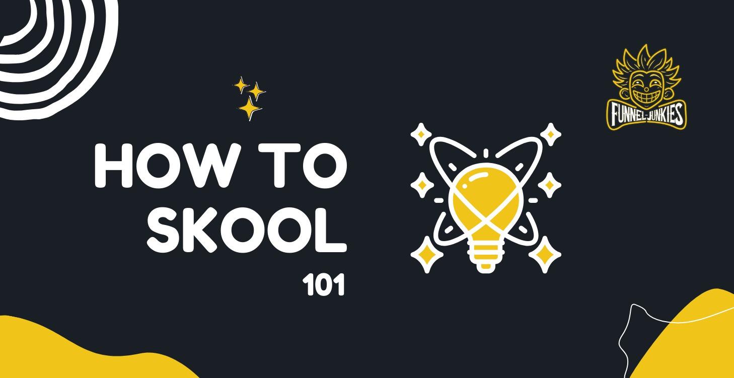 How to Skool