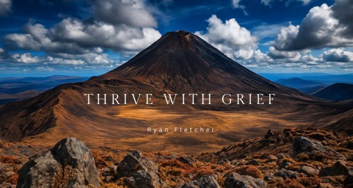 Thrive With Grief