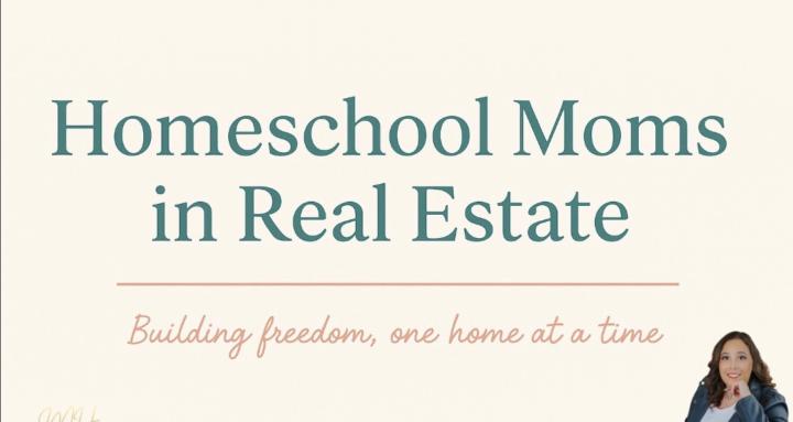 Homeschool Moms in Real Estate