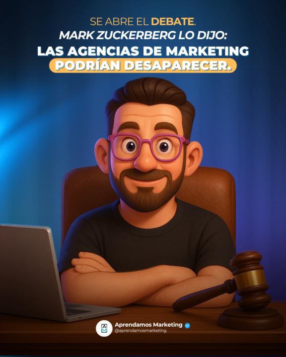 😱¿Van a desaparecer las agencias de marketing? Esto dijo Zuckerberg…