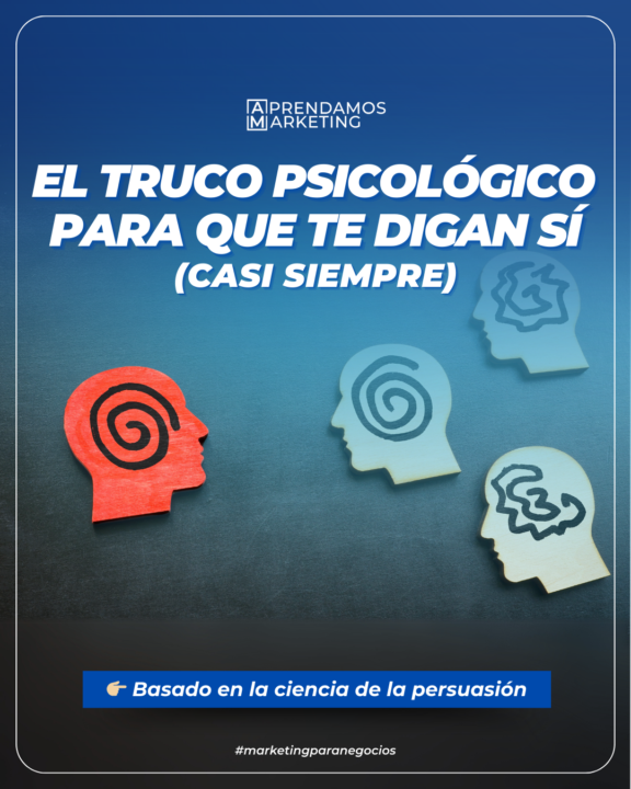 🧠 El truco psicológico para que te digan SÍ (casi siempre) 🚀