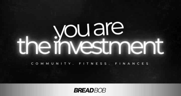 You Are The Investment